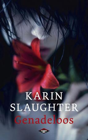 Genadeloos - Karin Slaughter Genadeloos - Karin Slaughter
