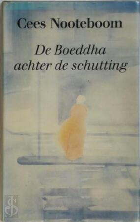 De Boeddha achter de schutting - Cees Nooteboom De Boeddha achter de schutting - Cees Nooteboom