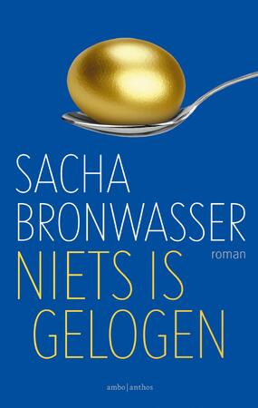 Niets is gelogen - Sacha Bronwasser Niets is gelogen - Sacha Bronwasser