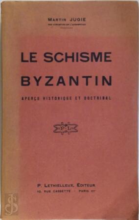 Le Schisme byzantin - Martin Jugie