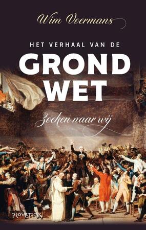 Het verhaal van de grondwet - Wim Voermans Het verhaal van de grondwet - Wim Voermans