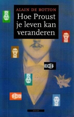 Hoe Proust je leven kan veranderen - Alain De Botton, Jelle Noorman