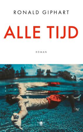 Alle tijd - Ronald Giphart Alle tijd - Ronald Giphart