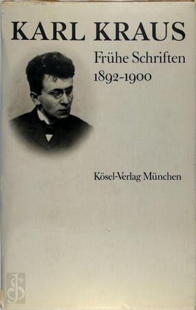 Karl Kraus Frühe Schriften - Johannes J. Braakenburg Karl Kraus Frühe Schriften - Johannes J. Braakenburg