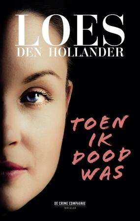 Toen ik dood was - Loes den Hollander Toen ik dood was - Loes den Hollander
