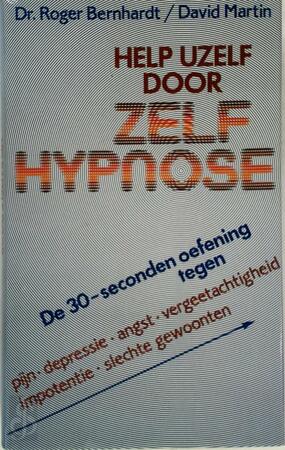 Help uzelf door zelfhypnose - Roger Bernhardt, Amp, David Martin, Amp, Hugo Kuipers Help uzelf door zelfhypnose - Roger Bernhardt, Amp, David Martin, Amp, Hugo Kuipers