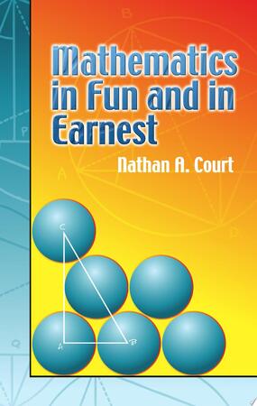 Mathematics in Fun and in Earnest - Nathan Altshiller-Court