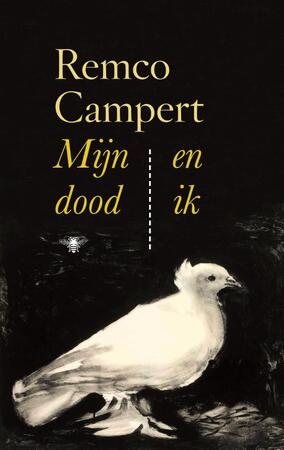 Mijn dood en ik - Remco Campert Mijn dood en ik - Remco Campert