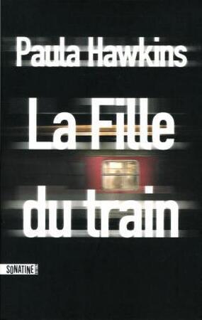 La fille du train - Paula Hawkins La fille du train - Paula Hawkins