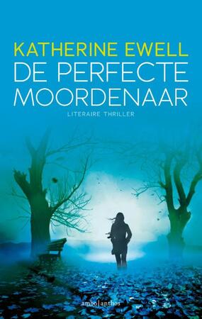 De perfecte moordenaar - Katherine Ewell De perfecte moordenaar - Katherine Ewell