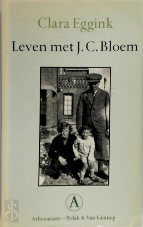 Leven met J. C. Bloem - Clara Eggink Leven met J. C. Bloem - Clara Eggink