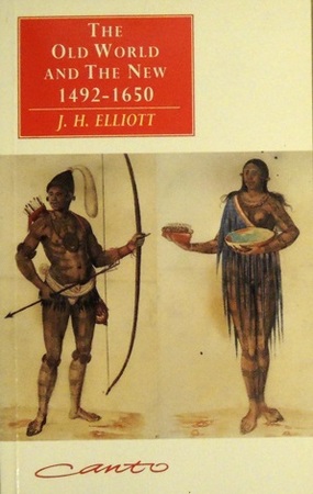 The Old World and the New 1492-1650 - J. H. Elliott The Old World and the New 1492-1650 - J. H. Elliott