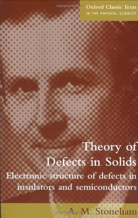 Theory of Defects in Solids - A. M. Stoneham Theory of Defects in Solids - A. M. Stoneham