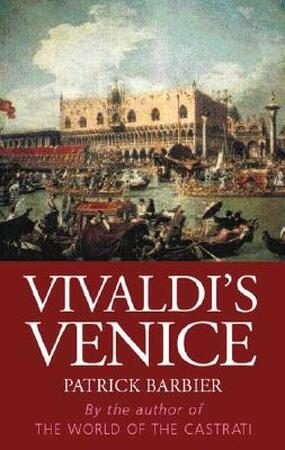 Vivaldi's Venice - Patrick Barbier