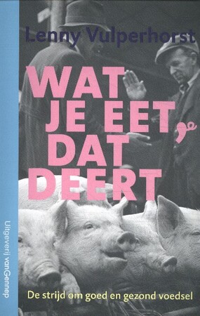 Wat je eet, dat deert - Lenny Vulperhorst