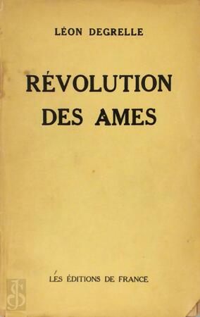 Révolution des âmes - Léon Degrelle Révolution des âmes - Léon Degrelle