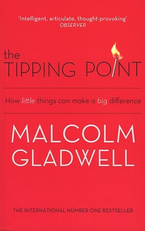 The tipping point - Malcolm Gladwell The tipping point - Malcolm Gladwell