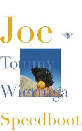 Joe speedboot - Tommy Wieringa Joe speedboot - Tommy Wieringa