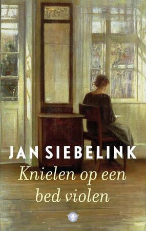 Knielen op een bed violen - Jan Siebelink Knielen op een bed violen - Jan Siebelink