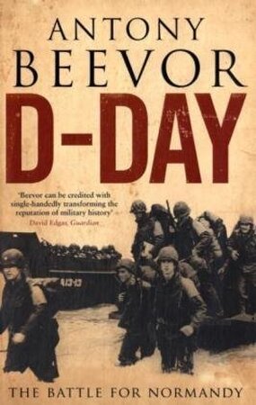 D-Day - Antony Beevor D-Day - Antony Beevor