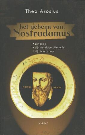 Het geheim van Nostradamus - Theo Arosius Het geheim van Nostradamus - Theo Arosius
