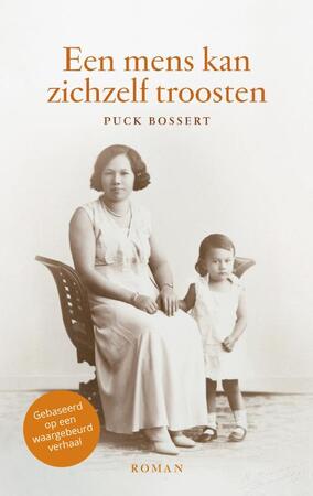 Een mens kan zichzelf troosten - Puck Bossert Een mens kan zichzelf troosten - Puck Bossert
