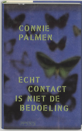 Echt contact is niet de bedoeling - Connie Palmen Echt contact is niet de bedoeling - Connie Palmen