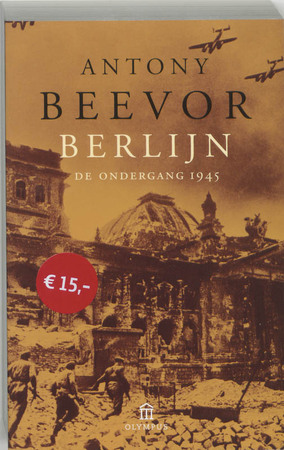 Berlijn - Antony Beevor Berlijn - Antony Beevor
