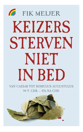 Keizers sterven niet in bed - Fik Meijer Keizers sterven niet in bed - Fik Meijer