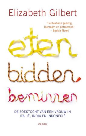 Eten, bidden, beminnen - Elizabeth Gilbert