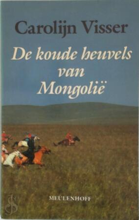 De koude heuvels van Mongolië - Carolijn Visser De koude heuvels van Mongolië - Carolijn Visser