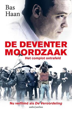 De Deventer moordzaak - Bas Haan De Deventer moordzaak - Bas Haan