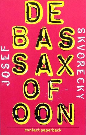 De bassaxofoon - Josef Škvorecký De bassaxofoon - Josef Škvorecký