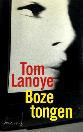 Boze tongen - Tom Lanoye Boze tongen - Tom Lanoye