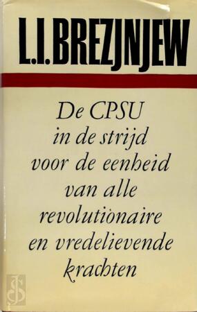 de CPSU in de strijd voor de eenheid van alle revolutionaire en vredelievende krachten - L. I. Brezjnjew