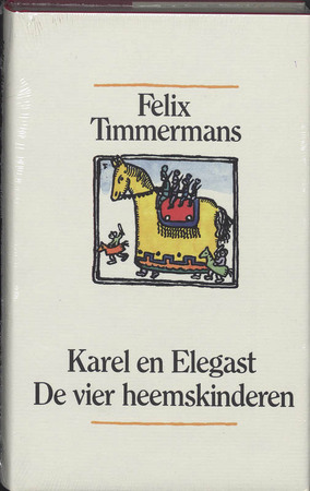 Karel en Elegast - De vier heemskinderen - Felix Timmermans Karel en Elegast - De vier heemskinderen - Felix Timmermans