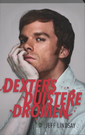 Dexters Duistere Dromen - Jeff Lindsay Dexters Duistere Dromen - Jeff Lindsay