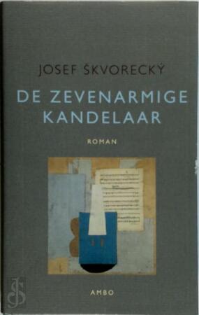 De zevenarmige kandelaar - Josef Škvorecký De zevenarmige kandelaar - Josef Škvorecký