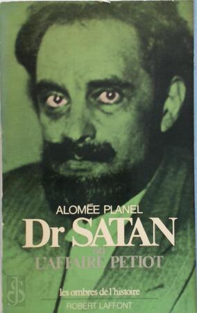 Dr Satan ou l'affaire Petiot - Alomée Planel Dr Satan ou l'affaire Petiot - Alomée Planel