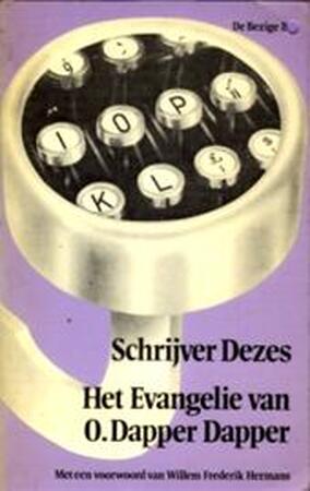 Het evangelie van O. Dapper Dapper - Willem Frederik Hermans, Schrijver Dezes Het evangelie van O. Dapper Dapper - Willem Frederik Hermans, Schrijver Dezes