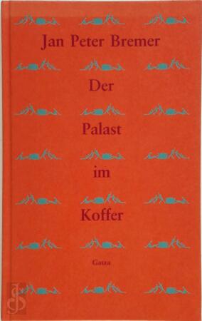 Der Palast im Koffer - Jan Peter Bremer