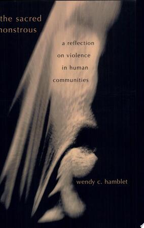 The Sacred Monstrous - Wendy C. Hamblet