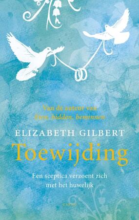 Toewijding - Elizabeth Gilbert Toewijding - Elizabeth Gilbert