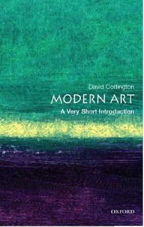 Modern Art: A Very Short Introduction - David Cottington Modern Art: A Very Short Introduction - David Cottington