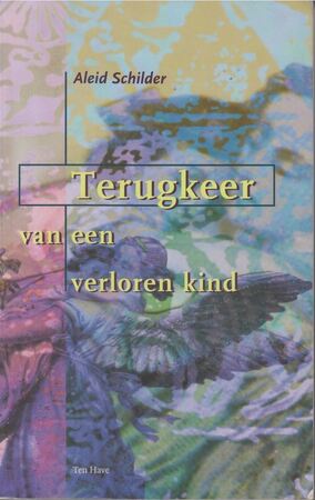 Terugkeer van een verloren kind - Aleid Schilder Terugkeer van een verloren kind - Aleid Schilder