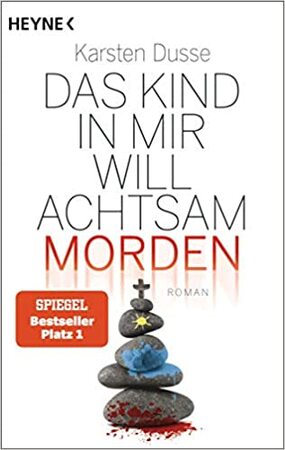 Das Kind in mir will achtsam morden - Karsten Dusse Das Kind in mir will achtsam morden - Karsten Dusse