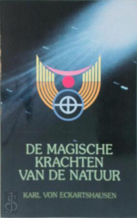 De magische krachten van de natuur - Karl Von Eckartshausen, S. Den Breejen-Schrader, Antoine Faivre De magische krachten van de natuur - Karl Von Eckartshausen, S. Den Breejen-Schrader, Antoine Faivre