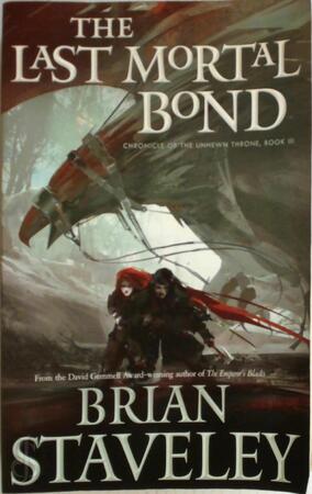 The Last Mortal Bond - Brian Staveley The Last Mortal Bond - Brian Staveley