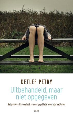 Uitbehandeld, maar niet opgegeven - Detlef Petry Uitbehandeld, maar niet opgegeven - Detlef Petry