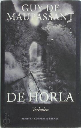 De horla - Guy de Maupassant, Jeanne Holierhoek De horla - Guy de Maupassant, Jeanne Holierhoek